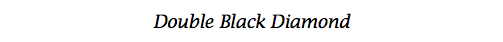 Double Black Diamond